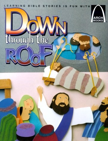Down through the Roof - Arch Books