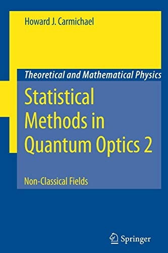 Statistical Methods in Quantum Optics 2: Non-Classical Fields (Theoretical and Mathematical Physics)
