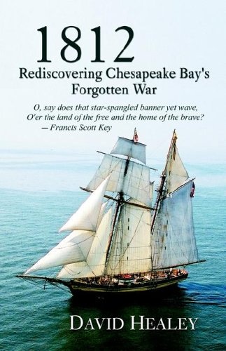 1812: Rediscovering Chesapeake Bay's Forgotten War