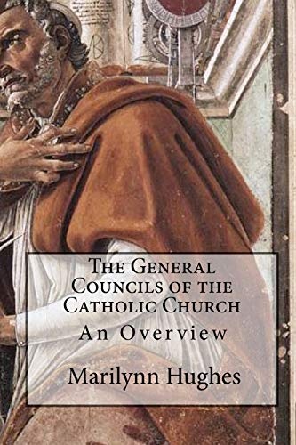 The General Councils of the Catholic Church: An Overview