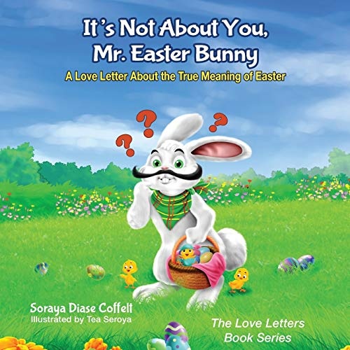It's Not about You Mr. Easter Bunny