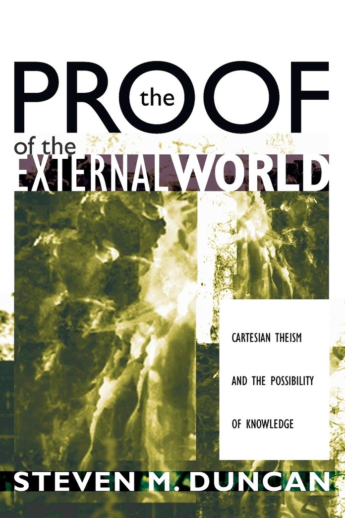 The Proof of the External World: Cartesian Theism and the Possibility of Knowledge