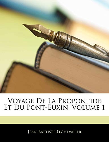 Voyage De La Propontide Et Du Pont-Euxin, Volume 1 (French Edition)