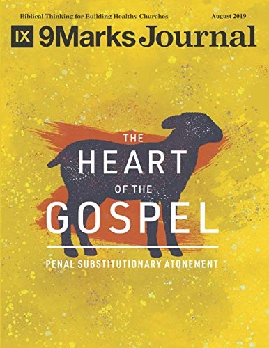 The Heart of the Gospel | 9Marks Journal: Penal Substitutionary Atonement