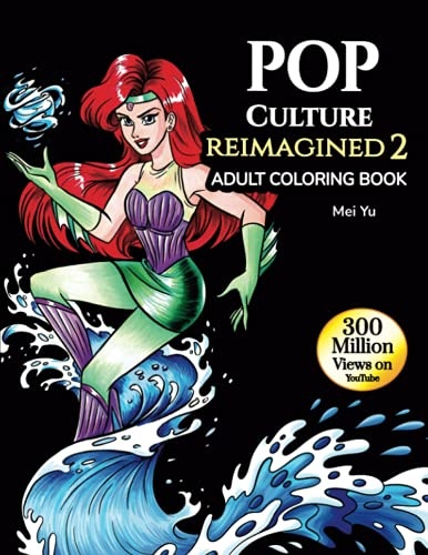 Pop Culture Reimagined 2: Adult Coloring Book (Large Softcover): Coloring Book for Teens, Young Adults, & Grown-Ups Featuring Fairy Tales, Princesses, ... Books (Large Softcovers + Hardcovers))