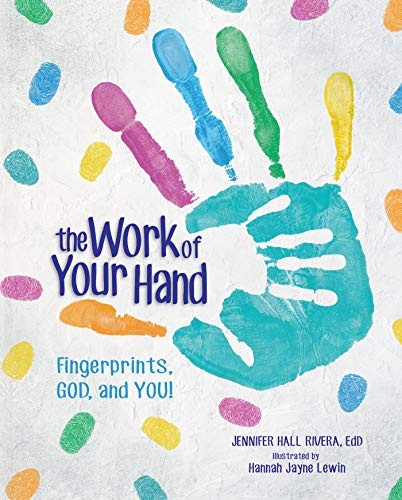 The Work of Your Hand: Fingerprints, God and You!
