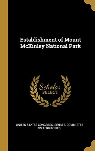 Establishment of Mount McKinley National Park