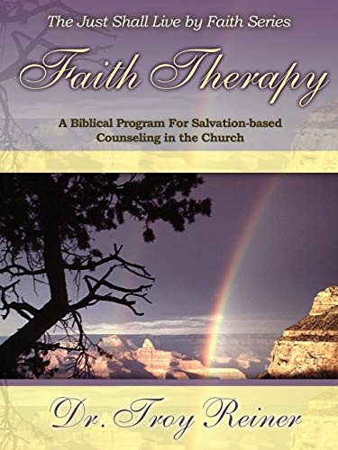 Faith Therapy: A Biblical Program for Salvation-Based Counseling in the Church