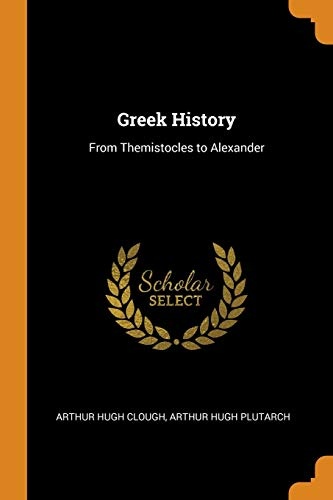 Greek History: From Themistocles to Alexander