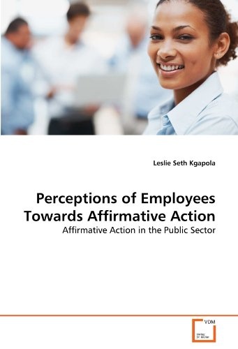 Perceptions of Employees Towards Affirmative Action: Affirmative Action in the Public Sector (German Edition)