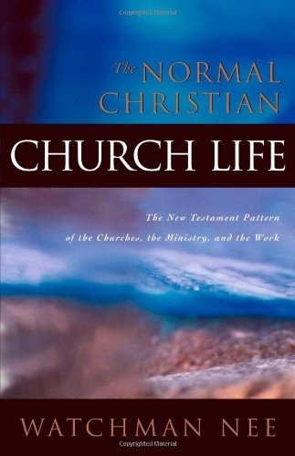 The Normal Christian Church Life
