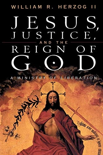 Jesus, Justice and the Reign of God: A Ministry of Liberation