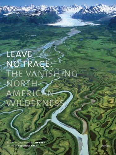 Leave No Trace: The Vanishing North American Wilderness