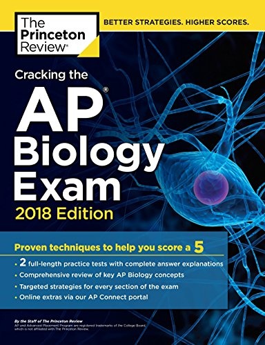 Cracking the AP Biology Exam, 2018 Edition: Proven Techniques to Help You Score a 5 (College Test Preparation)