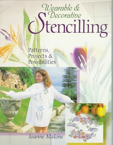 Wearable & Decorative Stencilling: Patterns, Projects & Possibilities
