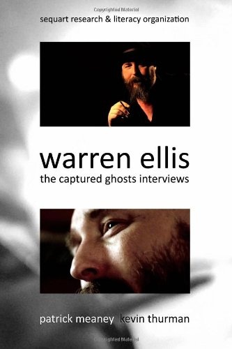 Warren Ellis: The Captured Ghosts Interviews