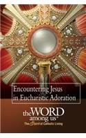 Encountering Christ in Eucharistic Adoration