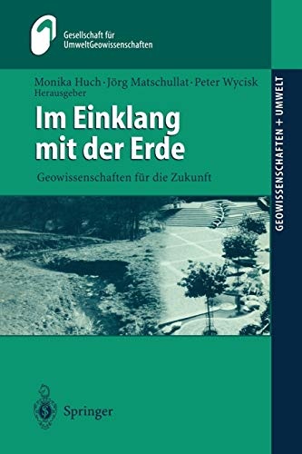 Im Einklang mit der Erde: Geowissenschaften fÃ¼r die Zukunft (Geowissenschaften und Umwelt) (German Edition)