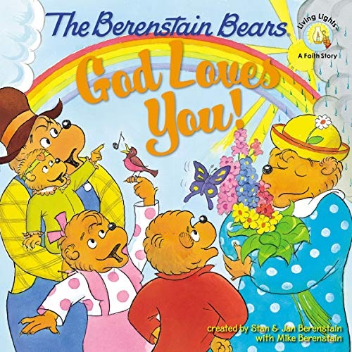 The Berenstain Bears: God Loves You! (Berenstain Bears/Living Lights: A Faith Story)