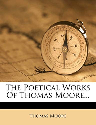 The Poetical Works Of Thomas Moore...