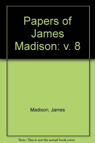 Papers of James Madison 10 March, 1784-28 March, 1786: 008