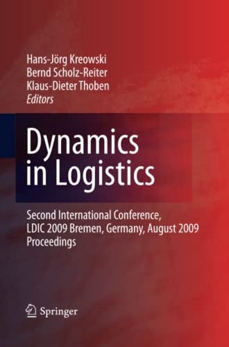 Dynamics in Logistics: Second International Conference, LDIC 2009, Bremen, Germany, August 2009, Proceedings