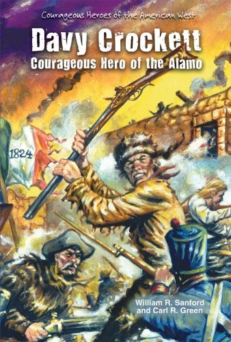 Davy Crockett: Courageous Hero of the Alamo (Courageous Heroes of the American West)