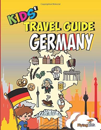 Kids' Travel Guide - Germany: The fun way to discover Germany - especially for kids (Kids' Travel Guide series)
