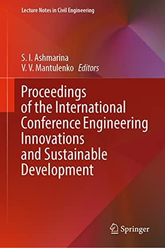 Proceedings of the International Conference Engineering Innovations and Sustainable Development (Lecture Notes in Civil Engineering, 210)