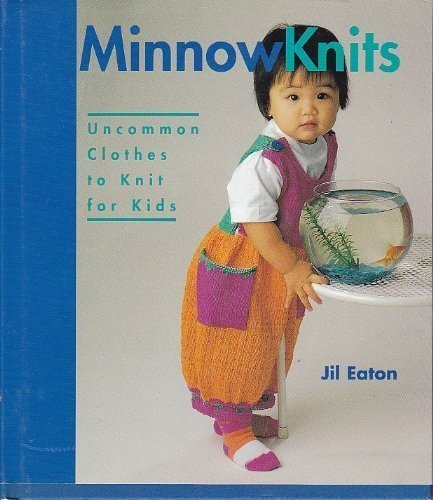 Minnowknits: Uncommon Clothes to Knit for Kids