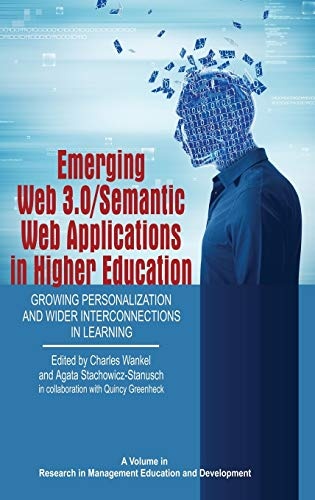Emerging Web 3.0/ Semantic Web Applications in Higher Education: Growing Personalization and Wider Interconnections in Learning (HC) (Research in Management Education and Development)