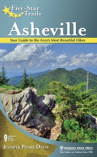 Five-Star Trails: Asheville: Your Guide to the Area's Most Beautiful Hikes