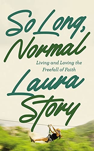 So Long, Normal: Living and Loving the Freefall of Faith by Laura Story [Audio CD]