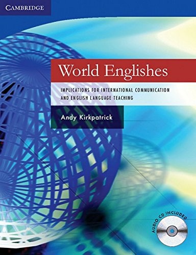 World Englishes Paperback with Audio CD: Implications for International Communication and English Language Teaching (Cambridge Language Teaching Library)
