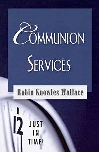 Communion Services (Just In Time!)