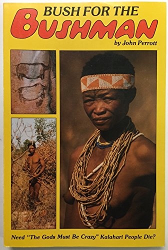 Bush for the Bushman: Need the Gods Must Be Crazy Kalahari People Die?