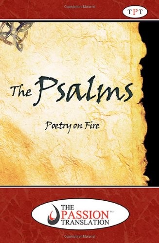 Psalms: Poetry On Fire (The Passion Translation)