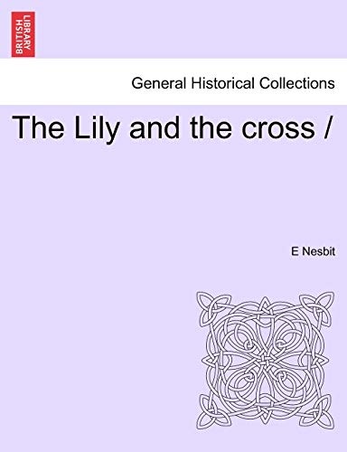 The Lily and the cross /