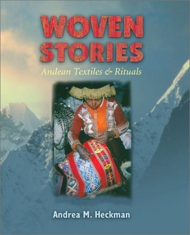 Woven Stories: Andean Textiles and Rituals