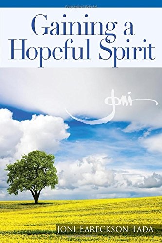 Gaining A Hopeful Spirit By Joni Eareckson Tada