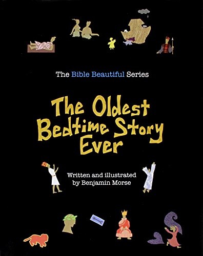 The Oldest Bedtime Story Ever (Bible Beautiful)