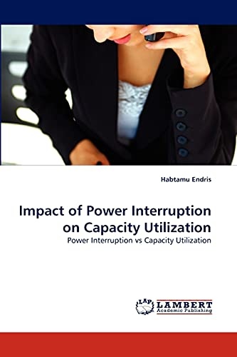 Impact of Power Interruption on Capacity Utilization: Power Interruption vs Capacity Utilization