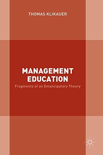 Management Education: Fragments of an Emancipatory Theory