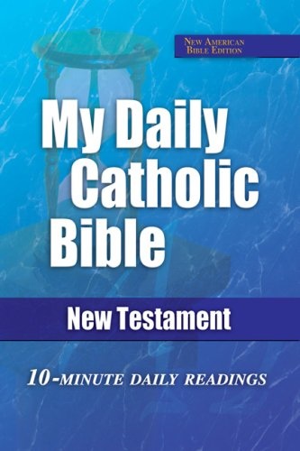 My Daily Catholic Bible, New Testament: 10-Minute Daily Readings