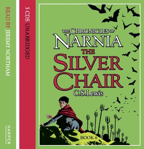 The Silver Chair (Chronicles of Narnia) by Clive Staples Lewis, Jeremy Northam [Audio CD]