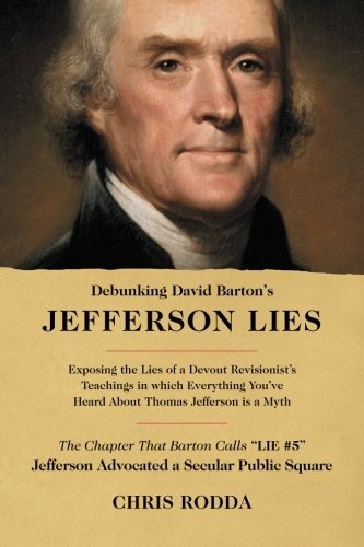 Debunking David Barton's Jefferson Lies: #5 - Jefferson Advocated a Secular Public Square