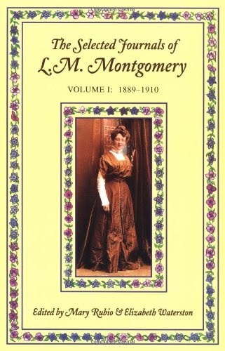 The Selected Journals of L.M. Montgomery, Vol. 1: 1889-1910