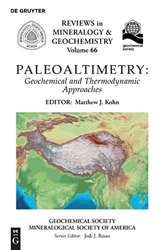 Paleoaltimetry: Geochemical and Thermodynamic Approaches (Reviews in Mineralogy & Geochemistry)