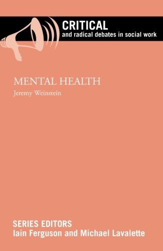 Mental Health (Critical and Radical Debates in Social Work)