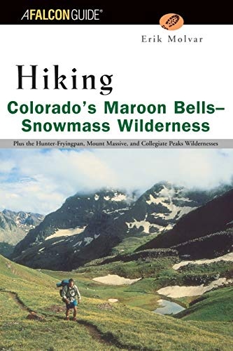 Hiking Colorado's Maroon Bells-Snowmass Wilderness (Regional Hiking Series)